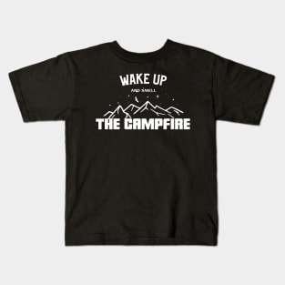 Wake up and smell the campfire Kids T-Shirt